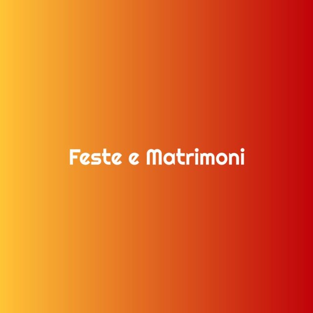 Feste e Matrimoni